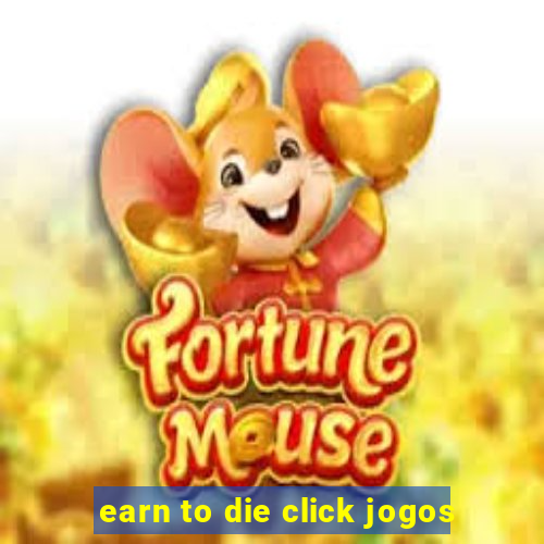 earn to die click jogos